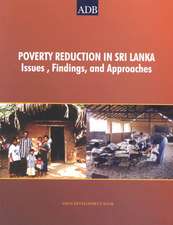 Poverty Reduction in Sri Lanka: Issues, Findings, and Approach