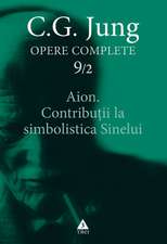 Opere complete. vol. 9, Aion. Contribuţii la simbolistica Sinelui