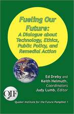 Fueling Our Future: A Dialogue about Technology, Ethics, Public Policy, and Remedial Action