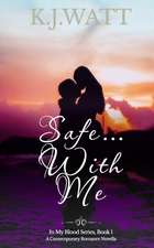 Safe With Me: A Contemporary Romance Novella