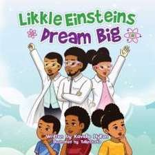 Likkle Einsteins Dream Big