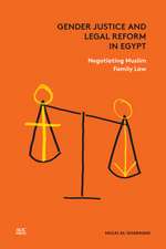 Gender Justice and Legal Reform in Egypt: Negotiating Muslim Family Law