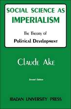 Social Science as Imperialism. the Theory of Political Development