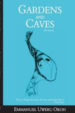 Gardens and Caves: : Poetry collection