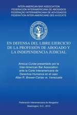 En defensa del libre ejercicio de la profesión de Abogado y la Independencia Judicial