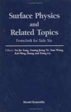 Surface Physics and Related Topics: Festschrift for XIE Xide