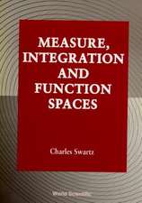 MEASURE,INTEGRATION & FUNCTIONSPACES