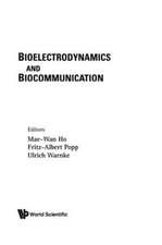 Ho, M: Bioelectrodynamics And Biocommunication