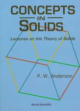 Concepts in Solids: Lectures on the Theory of Solids