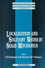 Localization and Solitary Waves in Solid Mechanics