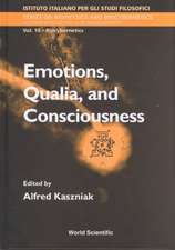 Emotions, Qualia, and Consciousness