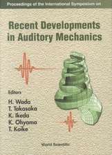 Recent Developments in Auditory Mechanics: Proceedings of the International Symposium