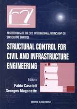 Structural Control for Civil & Infrastructure Engineering, Procs of the 3rd Intl Workshop on Structural Control