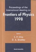 Frontiers of Physics 1998, Proceedings of the Intl Mtg