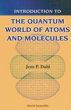 Introduction to the Quantum World of Atoms and Molecules