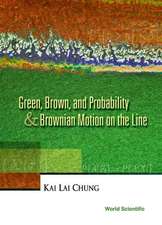 Green, Brown, and Probability & Brownian Motion on the Line: From Classical to Modern Approaches