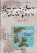 Relativistic Aspects of Nuclear Physics, Procs of the 6th Intl Workshop