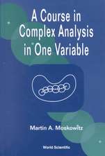 A Course in Complex Analysis in One Variable