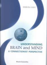 Understanding Brain and Mind: A Connectionist Perspective