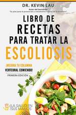 Libro de Recetas Para Tratar La Escoliosis