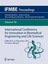 International Conference for Innovation in Biomedical Engineering and Life Sciences: ICIBEL2015, 6-8 December 2015, Putrajaya, Malaysia