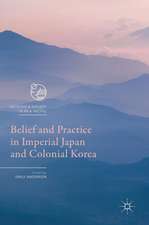 Belief and Practice in Imperial Japan and Colonial Korea