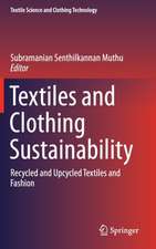 Textiles and Clothing Sustainability: Recycled and Upcycled Textiles and Fashion