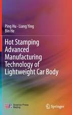 Hot Stamping Advanced Manufacturing Technology of Lightweight Car Body