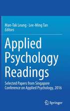 Applied Psychology Readings: Selected Papers from Singapore Conference on Applied Psychology, 2016