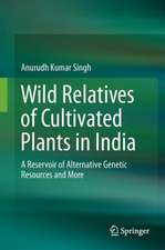 Wild Relatives of Cultivated Plants in India: A Reservoir of Alternative Genetic Resources and More