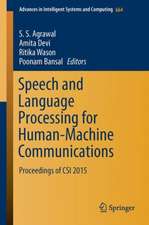 Speech and Language Processing for Human-Machine Communications: Proceedings of CSI 2015