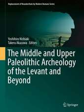 The Middle and Upper Paleolithic Archeology of the Levant and Beyond