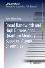 Broad Bandwidth and High Dimensional Quantum Memory Based on Atomic Ensembles