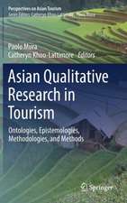 Asian Qualitative Research in Tourism: Ontologies, Epistemologies, Methodologies, and Methods