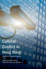 Cultural Conflict in Hong Kong: Angles on a Coherent Imaginary