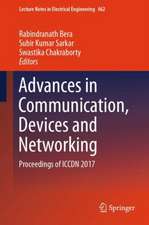 Advances in Communication, Devices and Networking: Proceedings of ICCDN 2017