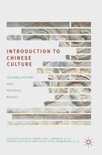 Introduction to Chinese Culture: Cultural History, Arts, Festivals and Rituals