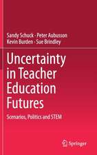 Uncertainty in Teacher Education Futures: Scenarios, Politics and STEM