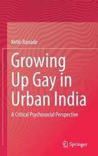 Growing Up Gay in Urban India: A Critical Psychosocial Perspective