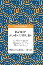 Rāshid al-Ghannūshi̇̄: A Key Muslim Thinker of the 21st Century