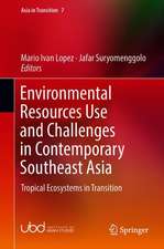 Environmental Resources Use and Challenges in Contemporary Southeast Asia: Tropical Ecosystems in Transition