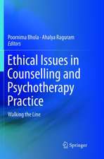 Ethical Issues in Counselling and Psychotherapy Practice: Walking the Line