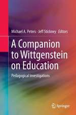 A Companion to Wittgenstein on Education: Pedagogical Investigations