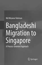 Bangladeshi Migration to Singapore: A Process-Oriented Approach