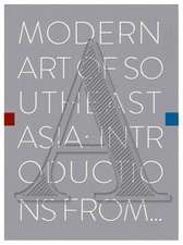 Modern Art of Southeast Asia – Introductions from A to Z