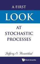 FIRST LOOK AT STOCHASTIC PROCESSES, A