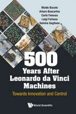 500 YEARS AFTER LEONARDO DA VINCI MACHINES