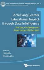 Achieving Greater Educational Impact Through Data Intelligence: Practice, Challenges and Expectations of Education