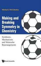 MAKING AND BREAKING SYMMETRY IN CHEMISTRY