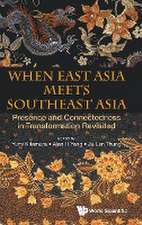 WHEN EAST ASIA MEETS SOUTHEAST ASIA